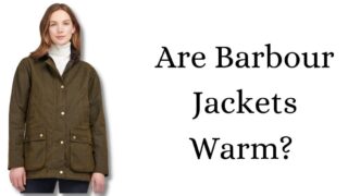 Are Barbour Jackets Warm