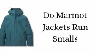 Do Marmot Jackets Run Small