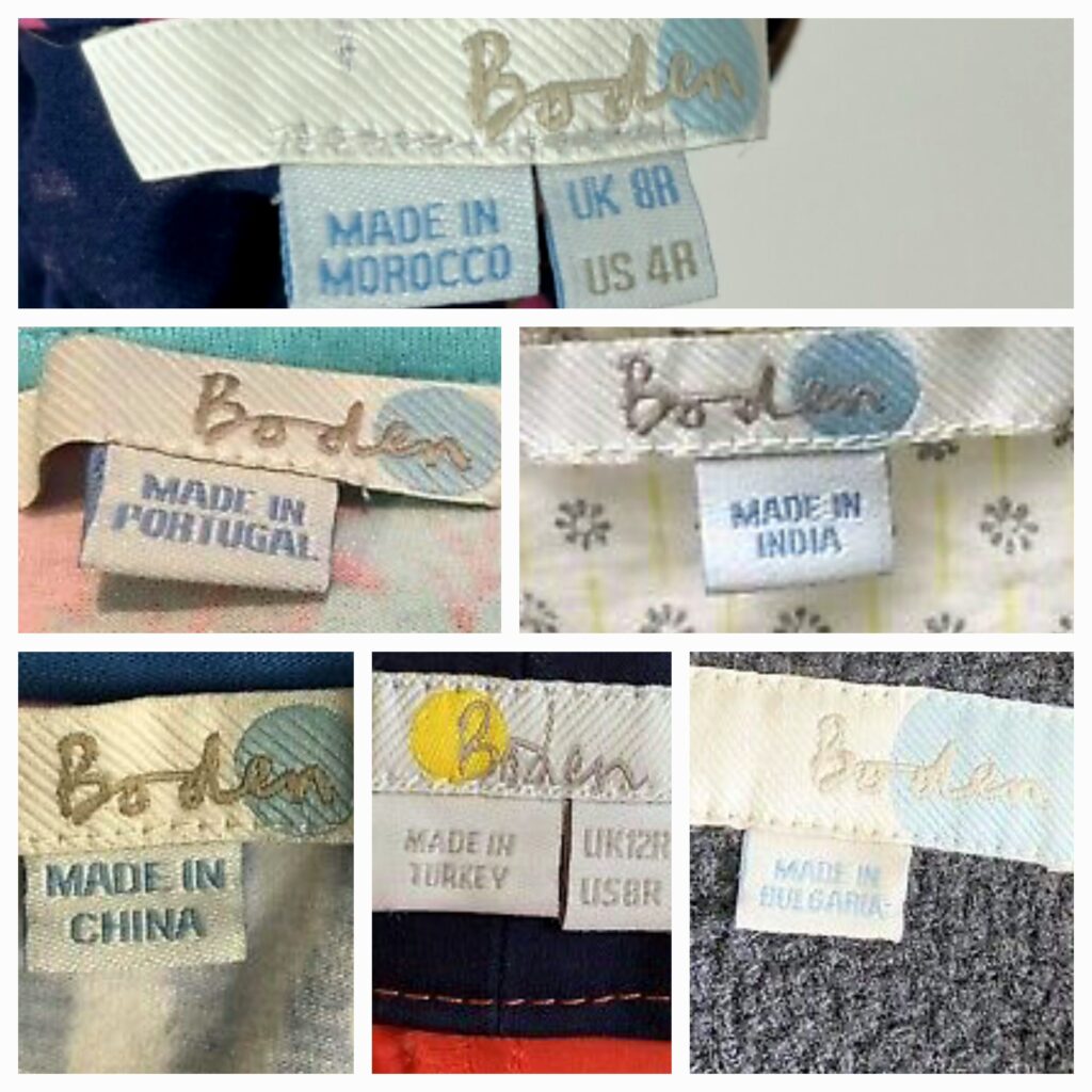 Boden Clothes are made in China, Turkey, Morocco, Portugal, China, India, and Bulgaria as printed on the tags of Boden clothes.