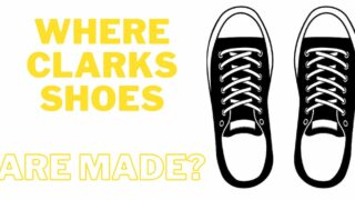 Where clarks shoes are made